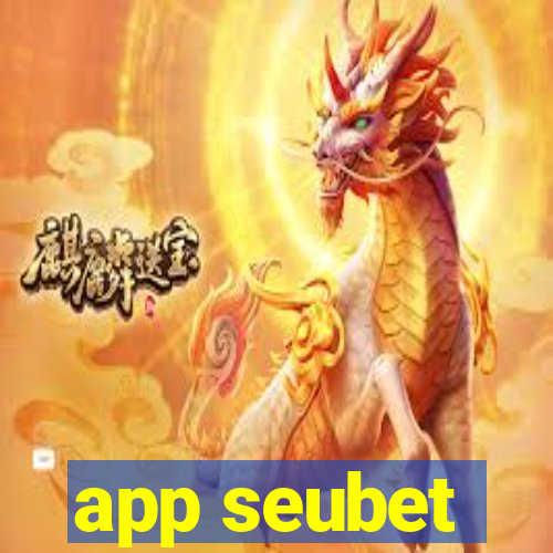 app seubet